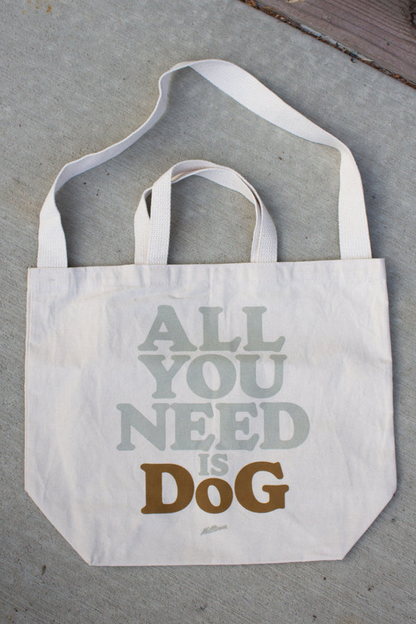 All You Need Is Dog Tote Bag