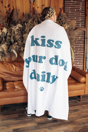 Kiss Your Dog Daily Sweatshirt Blanket