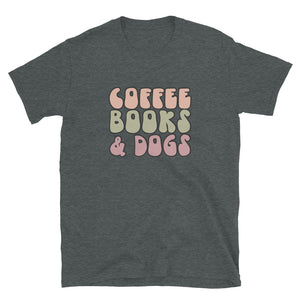 Coffee Books and Dogs T-Shirt