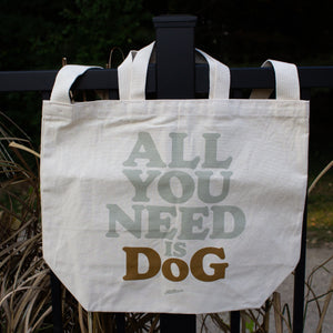 All You Need Is Dog Tote Bag