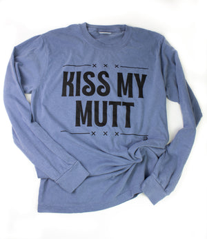 Kiss My Mutt Long Sleeve Shirt (small and large only)