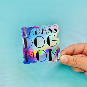 Holographic Badass Dog Mom Vinyl Sticker