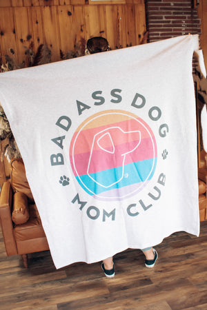 Badass Dog Mom Club Sweatshirt Blanket